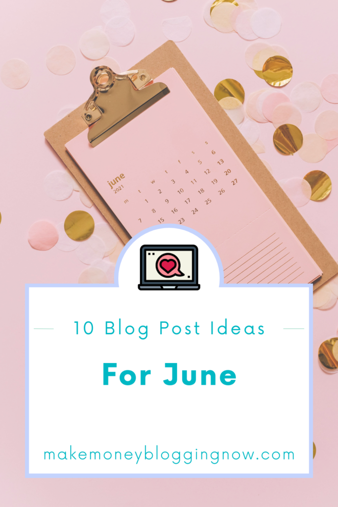 10 blog post ideas for June
